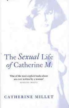 Catherine Millet - THE SEXUAL LIFE OF CATHERINE M