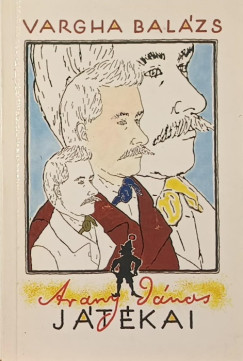 Vargha Balázs - Arany János játékai