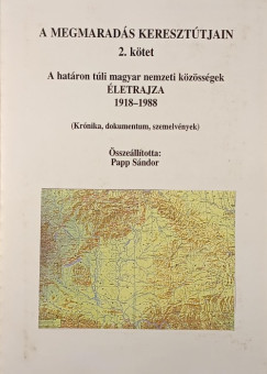 Papp S�ndor  (�ssze�ll.) - A megmarad�s kereszt�tj�n 2. k�tet