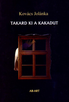 Kovcs Jolnka - Takard ki a kakadut