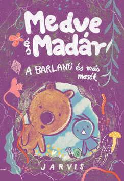 Jarvis - Medve s Madr - A barlang s ms mesk