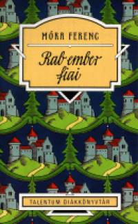 Mra Ferenc - Rab ember fiai
