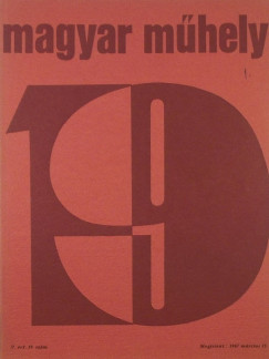 Mrton Lszl  (Szerk.) - Magyar Mhely - VI. vf. 19. szm 1967. mrcius