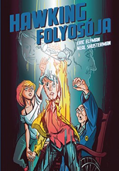 Eric Elfman - Neal Shusterman - Hawking folyosja - Akcelertus-trilgia III.