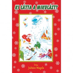 Juhsz Magda - Ki ltta a Mikulst?