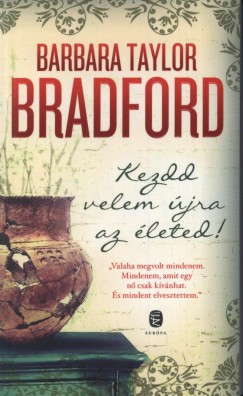 Barbara Taylor Bradford - Kezdd velem jra az leted!