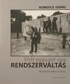 Romsics Ignác - Volt egyszer egy rendszerváltás