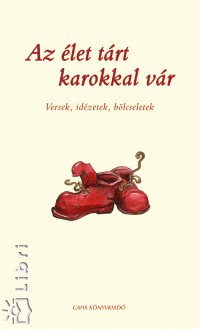 Szolomjer Valria  (Szerk.) - Az let trt karokkal vr