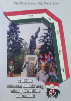 Csiks Gyrgy - Molnr Jzsef - A hsk sohasem halnak meg,mindig kzttnk maradnak!