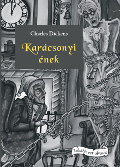Charles Dickens - Karácsonyi ének