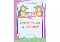 M. Simon Katalin - Szel�d mes�k a vadonb�l