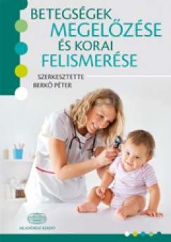 Dr. Berk Pter - Betegsgek megelzse s korai felismerse