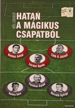 G�l L�szl� - Hatan a m�gikus csapatb�l