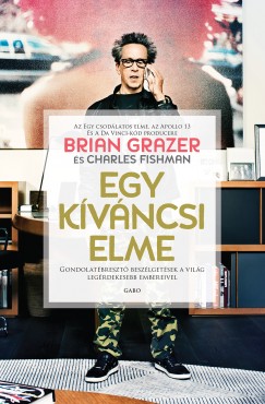 Charles Fishman - Brian Grazer - Egy kvncsi elme