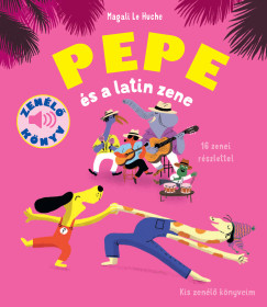 Huche Magali Le - Pepe �s a Latin zene