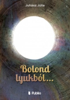 Juhsz Jlia - Bolond lyukbl...