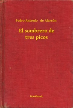 Pedro Antonio   De Alarc�n - El sombrero de tres picos