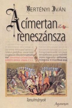 Bertnyi Ivn - A cmertan renesznsza
