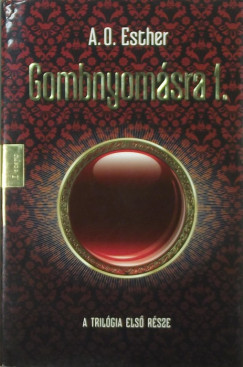 A. O. Esther - Gombnyomsra 1.