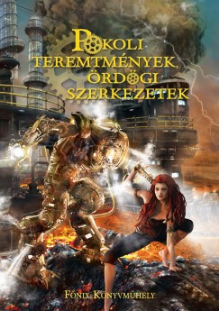 Hertelendy Anna  (Szerk.) - Pokoli teremtmnyek, rdgi szerkezetek