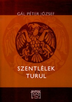 Gl Pter Jzsef - Szentllek s Turul