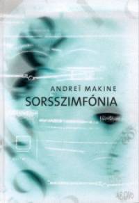Andrei Makine - Sorsszimfnia