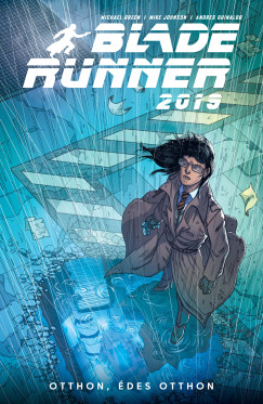 Michael Green - Mike Johnson - Blade Runner 2019 - 3. rész - Otthon, édes otthon