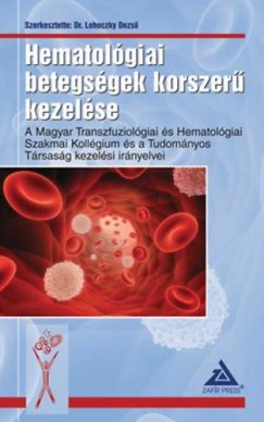 Lehoczky Dezs  (Szerk.) - Hematolgiai betegsgek korszer kezelse