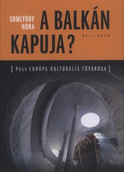Somlydy Nra - A Balkn kapuja?