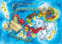 Kry Anna Lilla - Szinvai Mrk - Gombusmesk - A Cserpbolyg