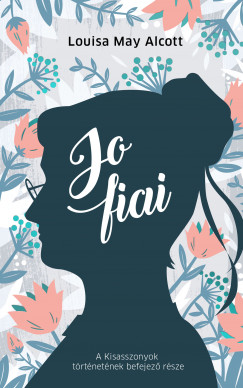 Louisa May Alcott - Jo fiai