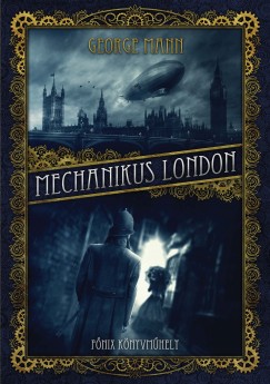 George Mann - Mechanikus London