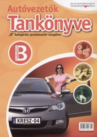 Autóvezetők tankönyve ""b"" kategóriás járművezetői vizsgához