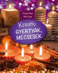 Knny Mria - Niksz Gyula - Kreatv gyertyk, mcsesek