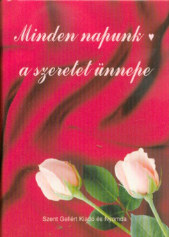 Minden napunk a szeretet nnepe