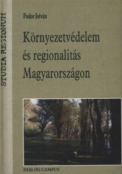Fodor Istvn - Krnyezetvdelem s regionalits Magyarorszgon