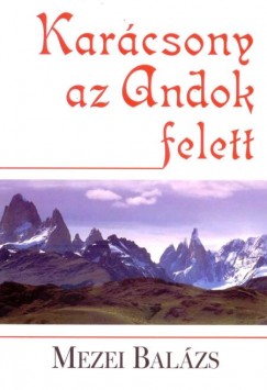 Mezei Balzs - Karcsony az Andok felett
