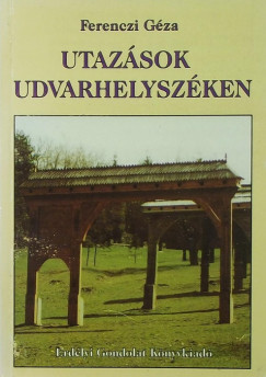 Ferenczi Gza - Utazsok Udvarhelyszken