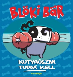 Paul Gilligan - Kutyaszni tudni kell