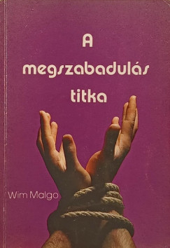 Wim Malgo - A megszabadul�s titka