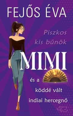 Fej�s �va - Piszkos kis b�n�k 3. - Mimi �s a k�dd� v�lt indiai hercegn�