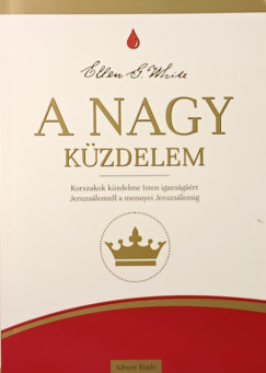 Ellen Gould White - A nagy küzdelem