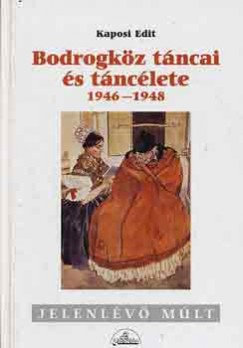 Kaposi Edit - Bodrogkz tncai s tnclete