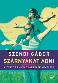 Szendi Gbor - Szrnyakat adni