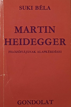 Suki Béla - Martin Heidegger filozófiájának alapkérdései