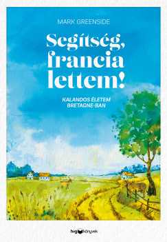 Mark Greenside - Seg�ts�g, francia lettem!