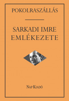 Mrkus Bla  (Szerk.) - Pokolraszlls - Sarkadi Imre emlkezete