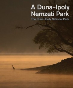 Janata Károly - Selmeczi Kovács Ádám - A Duna-Ipoly Nemzeti Park