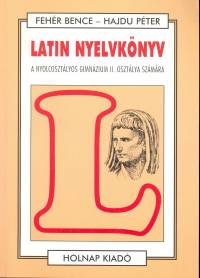 Fehr Bence - Hajdu Pter - Latin nyelvknyv