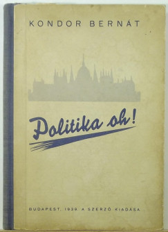 Kondor Bernt - Politikai oh!